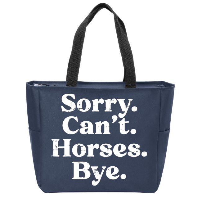 Sorry Cant Horses Bye Funny Riding Equestrian Men Women Zip Tote Bag