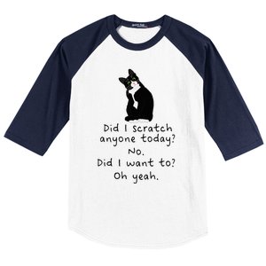 Sarcastic Cat Have I Scratched Anyone Today Funny Black Cat Baseball Sleeve Shirt