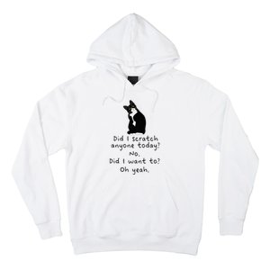 Sarcastic Cat Have I Scratched Anyone Today Funny Black Cat Hoodie