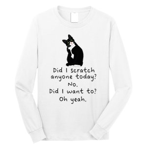 Sarcastic Cat Have I Scratched Anyone Today Funny Black Cat Long Sleeve Shirt