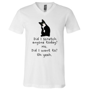 Sarcastic Cat Have I Scratched Anyone Today Funny Black Cat V-Neck T-Shirt