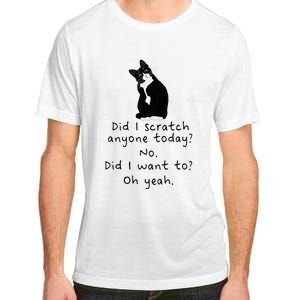 Sarcastic Cat Have I Scratched Anyone Today Funny Black Cat Adult ChromaSoft Performance T-Shirt