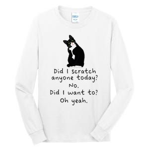 Sarcastic Cat Have I Scratched Anyone Today Funny Black Cat Tall Long Sleeve T-Shirt