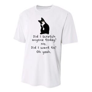 Sarcastic Cat Have I Scratched Anyone Today Funny Black Cat Performance Sprint T-Shirt