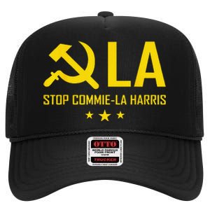 Stop Commiela Harris Stop Kamala Trump 2024 Commie La. High Crown Mesh Back Trucker Hat