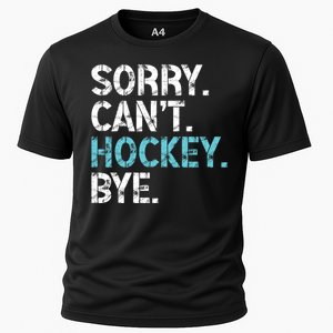 Sorry CanT Hockey Bye Funny Hockey Lover Gift Cooling Performance Crew T-Shirt