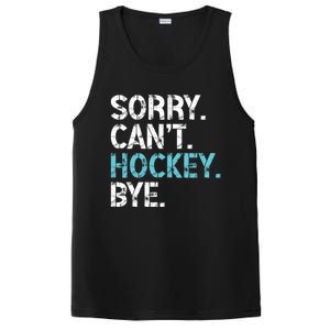 Sorry CanT Hockey Bye Funny Hockey Lover Gift PosiCharge Competitor Tank