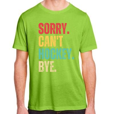 Sorry Cant Hockey Bye Retro Hockey Player Vintage Funny Gift Adult ChromaSoft Performance T-Shirt