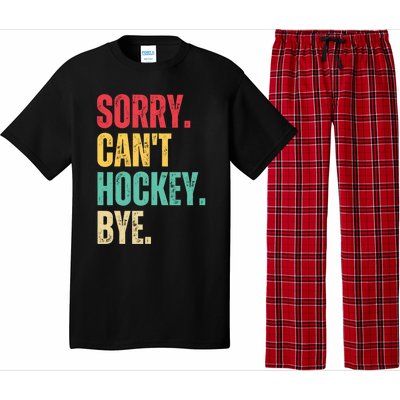 Sorry Cant Hockey Bye Retro Hockey Player Vintage Funny Gift Pajama Set