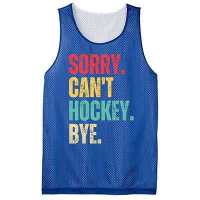 Sorry Cant Hockey Bye Retro Hockey Player Vintage Funny Gift Mesh Reversible Basketball Jersey Tank