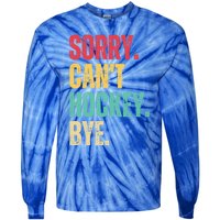 Sorry Cant Hockey Bye Retro Hockey Player Vintage Funny Gift Tie-Dye Long Sleeve Shirt