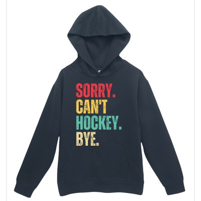 Sorry Cant Hockey Bye Retro Hockey Player Vintage Funny Gift Urban Pullover Hoodie