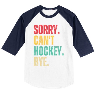 Sorry Cant Hockey Bye Retro Hockey Player Vintage Funny Gift Baseball Sleeve Shirt