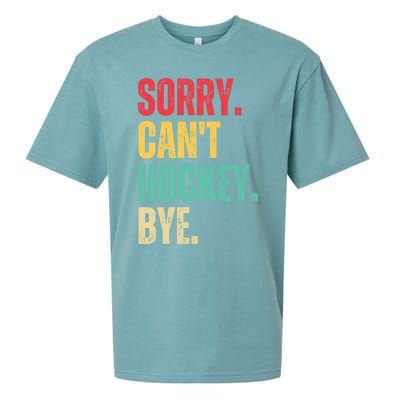 Sorry Cant Hockey Bye Retro Hockey Player Vintage Funny Gift Sueded Cloud Jersey T-Shirt