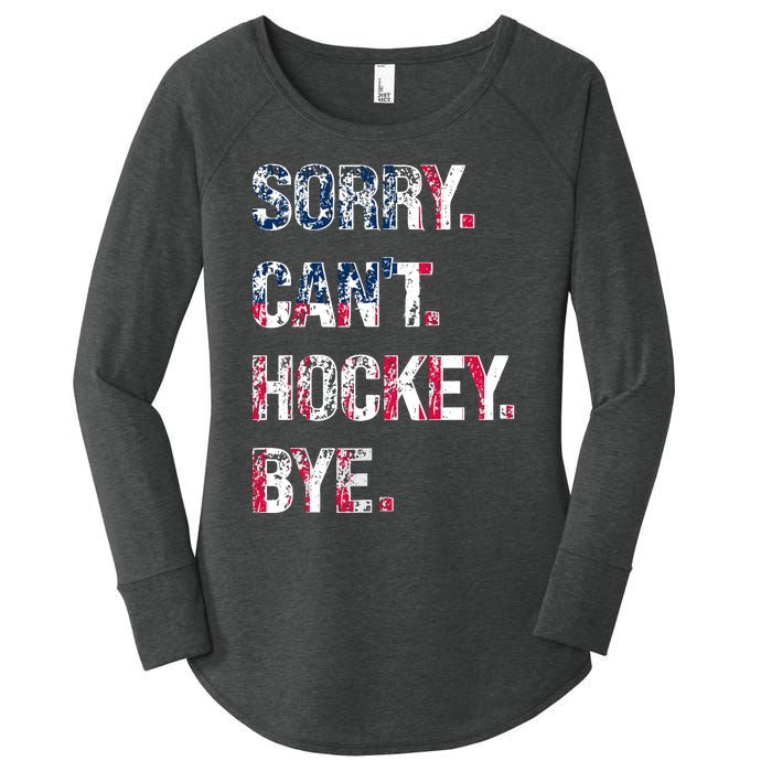 Sorry CanT Hockey Bye American Flag Funny Women's Perfect Tri Tunic Long Sleeve Shirt