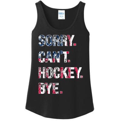 Sorry CanT Hockey Bye American Flag Funny Ladies Essential Tank