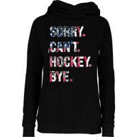 Sorry CanT Hockey Bye American Flag Funny Womens Funnel Neck Pullover Hood