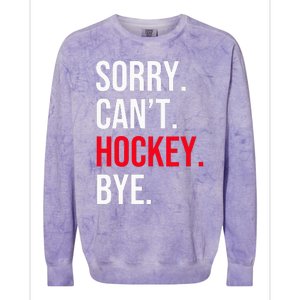 Sorry Can't Hockey Bye Colorblast Crewneck Sweatshirt