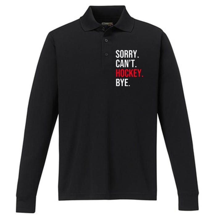 Sorry Can't Hockey Bye Performance Long Sleeve Polo