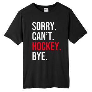 Sorry Can't Hockey Bye Tall Fusion ChromaSoft Performance T-Shirt