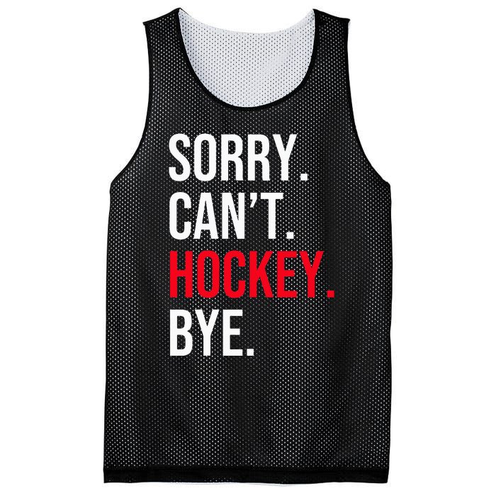 Sorry Can't Hockey Bye Mesh Reversible Basketball Jersey Tank