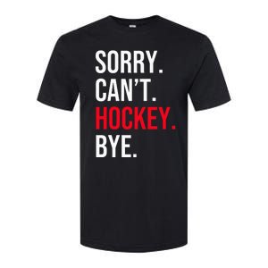 Sorry Can't Hockey Bye Softstyle CVC T-Shirt