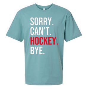 Sorry Can't Hockey Bye Sueded Cloud Jersey T-Shirt