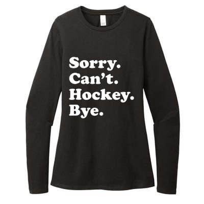 Sorry Can't Hockey Bye Funny Hockey Gift Womens CVC Long Sleeve Shirt