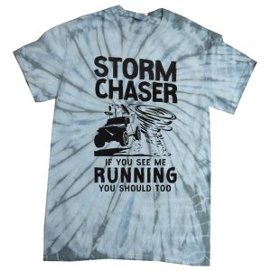 Storm Chaser Hurricane Meteorology Tornado Storm Chaser If Tie-Dye T-Shirt