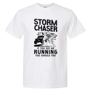 Storm Chaser Hurricane Meteorology Tornado Storm Chaser If Garment-Dyed Heavyweight T-Shirt