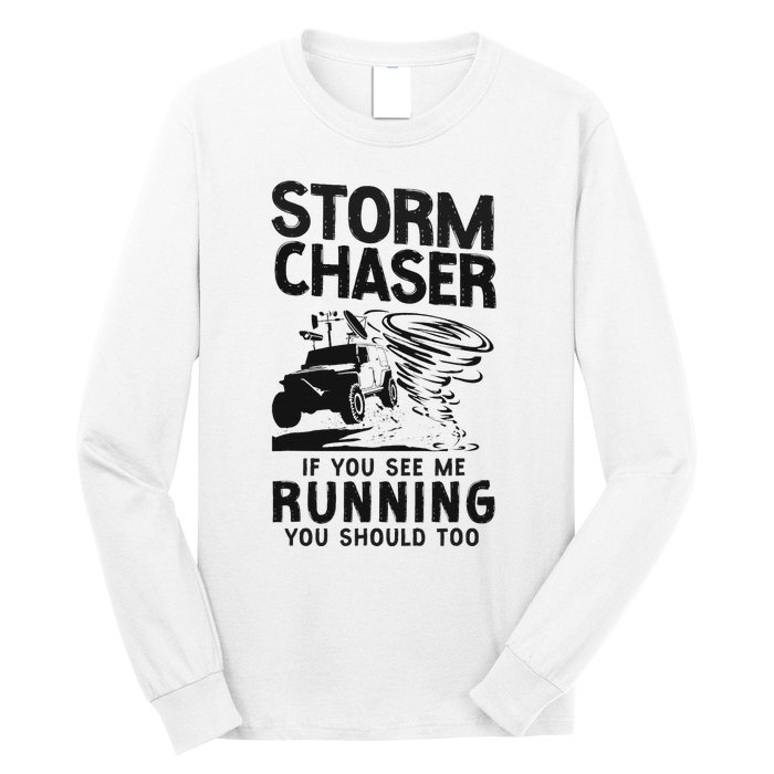 Storm Chaser Hurricane Meteorology Tornado Storm Chaser If Long Sleeve Shirt