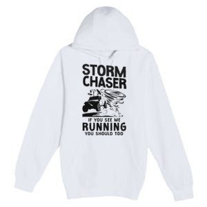 Storm Chaser Hurricane Meteorology Tornado Storm Chaser If Premium Pullover Hoodie