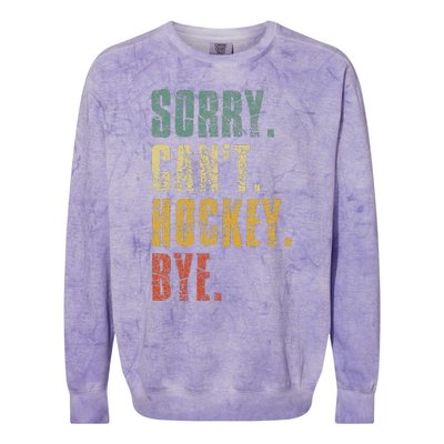 Sorry CanT Hockey Bye Vintage Retro Hockey Player Colorblast Crewneck Sweatshirt