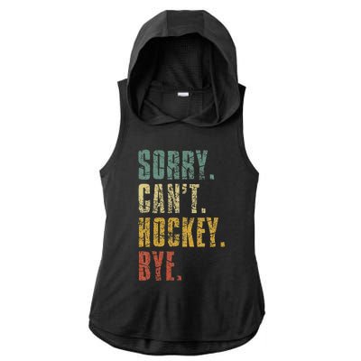 Sorry CanT Hockey Bye Vintage Retro Hockey Player Ladies PosiCharge Tri-Blend Wicking Draft Hoodie Tank