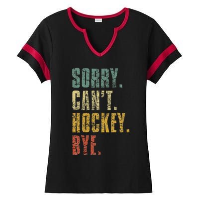 Sorry CanT Hockey Bye Vintage Retro Hockey Player Ladies Halftime Notch Neck Tee