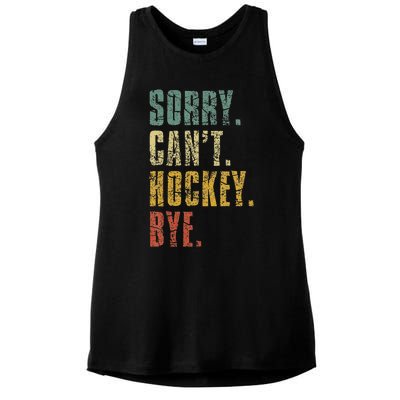 Sorry CanT Hockey Bye Vintage Retro Hockey Player Ladies PosiCharge Tri-Blend Wicking Tank