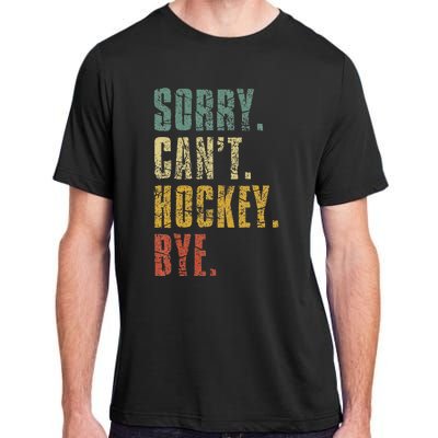 Sorry CanT Hockey Bye Vintage Retro Hockey Player Adult ChromaSoft Performance T-Shirt