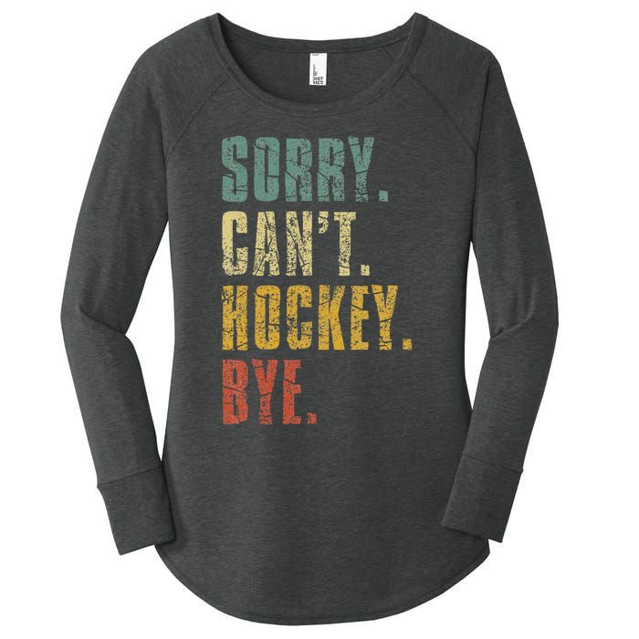 Sorry CanT Hockey Bye Vintage Retro Hockey Player Women's Perfect Tri Tunic Long Sleeve Shirt