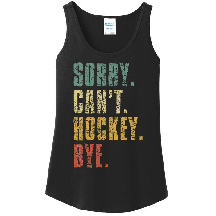 Sorry CanT Hockey Bye Vintage Retro Hockey Player Ladies Essential Tank