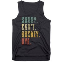 Sorry CanT Hockey Bye Vintage Retro Hockey Player Tank Top