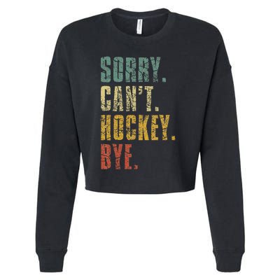 Sorry CanT Hockey Bye Vintage Retro Hockey Player Cropped Pullover Crew