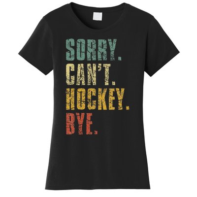 Sorry CanT Hockey Bye Vintage Retro Hockey Player Women's T-Shirt