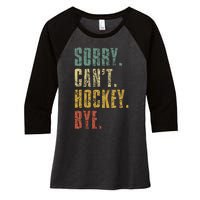 Sorry CanT Hockey Bye Vintage Retro Hockey Player Women's Tri-Blend 3/4-Sleeve Raglan Shirt