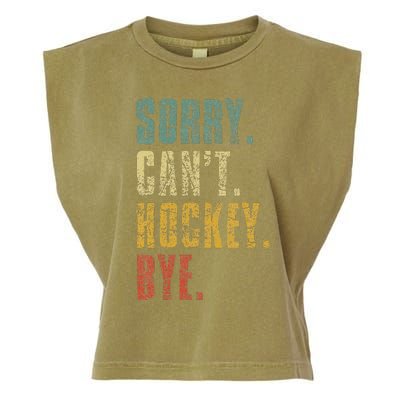 Sorry CanT Hockey Bye Vintage Retro Hockey Player Garment-Dyed Women's Muscle Tee