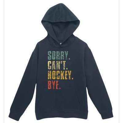 Sorry CanT Hockey Bye Vintage Retro Hockey Player Urban Pullover Hoodie