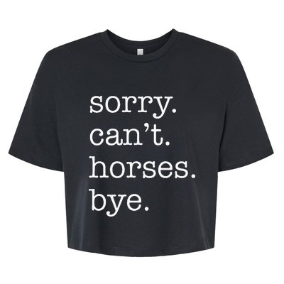 Sorry Cant Horses Bye Funny Horse Bella+Canvas Jersey Crop Tee