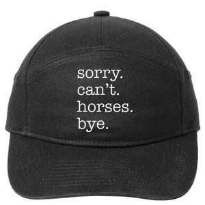 Sorry Cant Horses Bye Funny Horse 7-Panel Snapback Hat