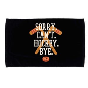 Sorry CanT Hockey Bye Funny Busy Player Meme Great Gift Microfiber Hand Towel