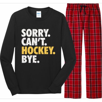 Sorry CanT Hockey Bye Funny Hockey Long Sleeve Pajama Set