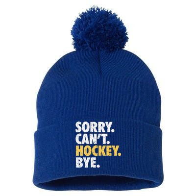 Sorry CanT Hockey Bye Funny Hockey Pom Pom 12in Knit Beanie